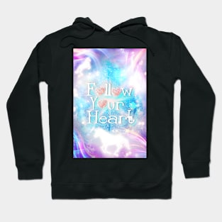 FOLOW YOUR HEART Hoodie